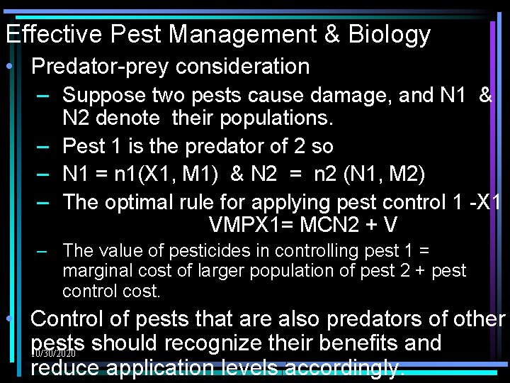 Effective Pest Management & Biology • Predator-prey consideration – Suppose two pests cause damage,