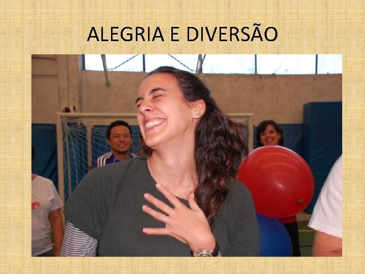 ALEGRIA E DIVERSÃO 