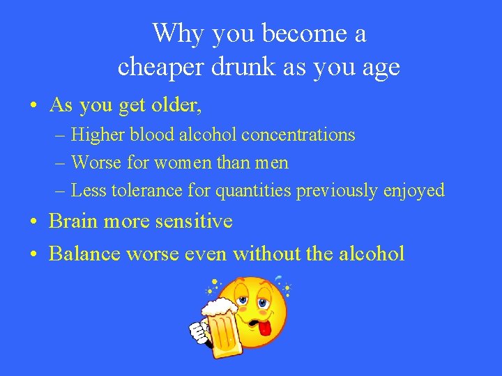 Why you become a cheaper drunk as you age • As you get older,