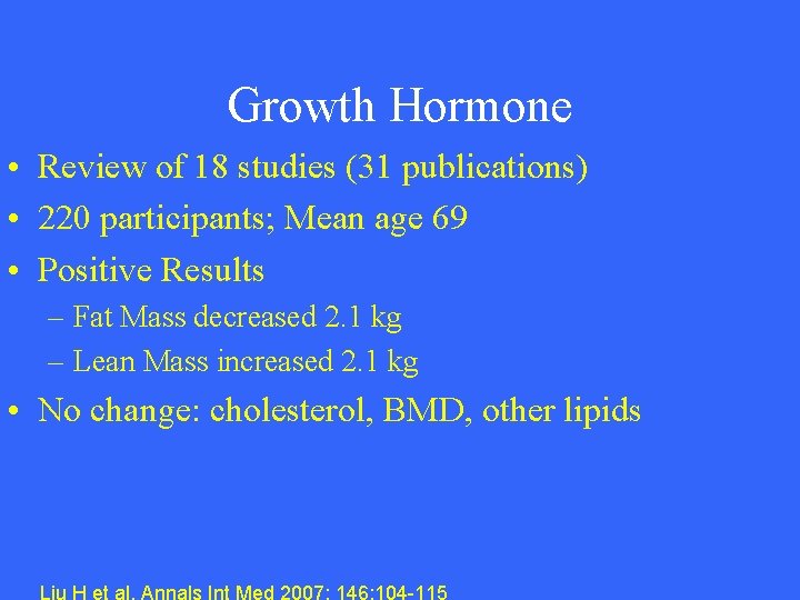 Growth Hormone • Review of 18 studies (31 publications) • 220 participants; Mean age