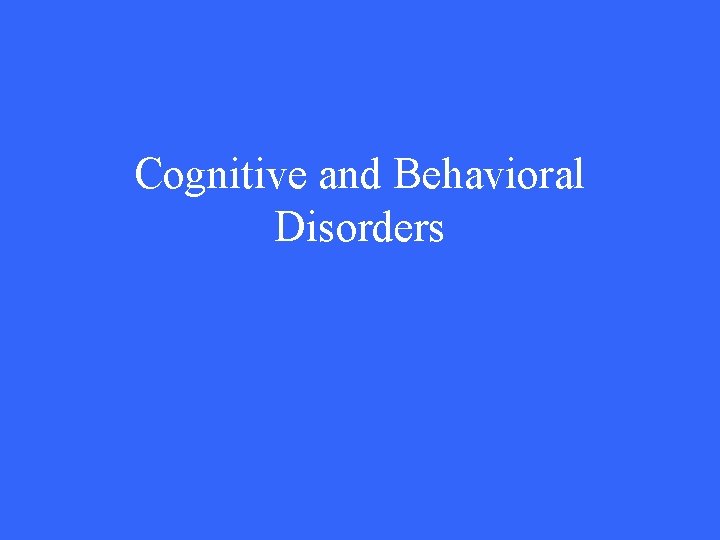 Cognitive and Behavioral Disorders 