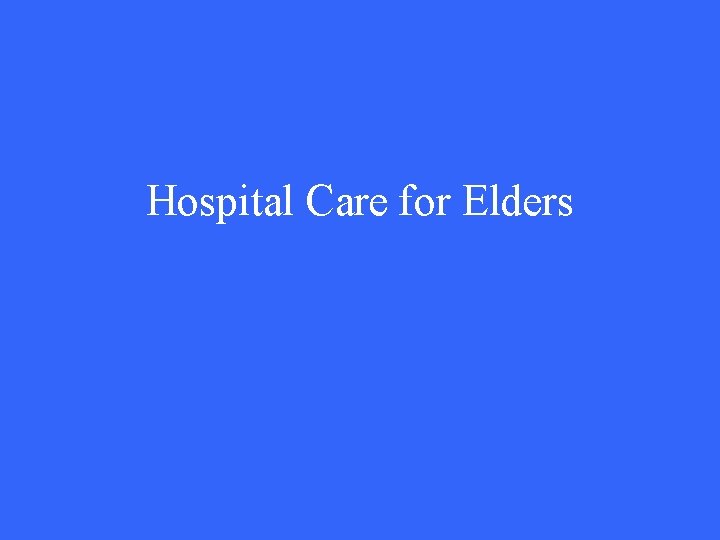 Hospital Care for Elders 