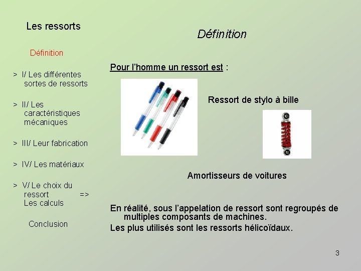 Les ressorts Définition > I/ Les différentes sortes de ressorts > II/ Les caractéristiques