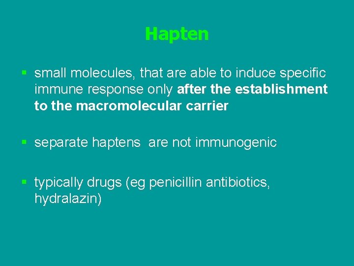 Hapten § small molecules, that are able to induce specific immune response only after