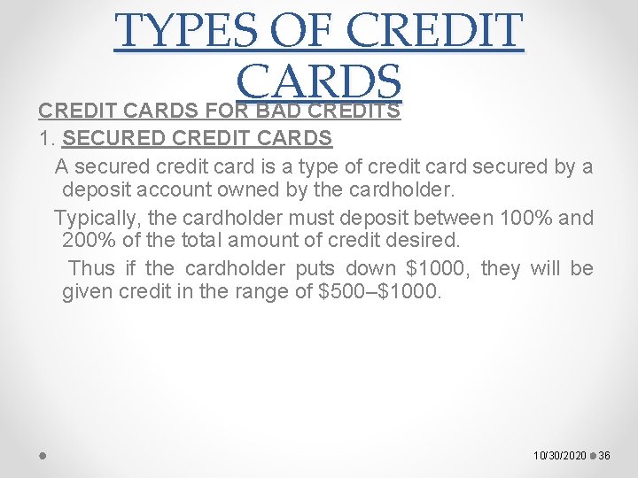 TYPES OF CREDIT CARDS FOR BAD CREDITS 1. SECURED CREDIT CARDS A secured credit