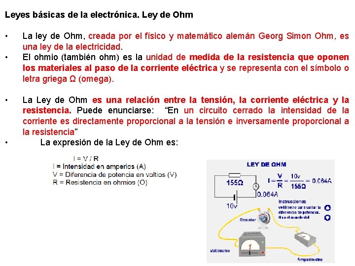 Leyes básicas de la electrónica. Ley de Ohm • • La ley de Ohm,