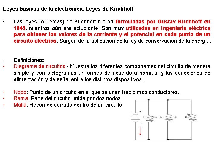 Leyes básicas de la electrónica. Leyes de Kirchhoff • Las leyes (o Lemas) de