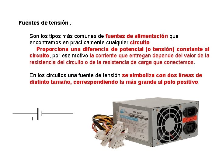 Fuentes de tensión. Son los tipos más comunes de fuentes de alimentación que encontramos