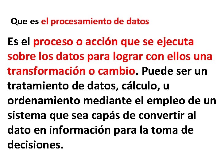 Que es el procesamiento de datos Es el proceso o acción que se ejecuta