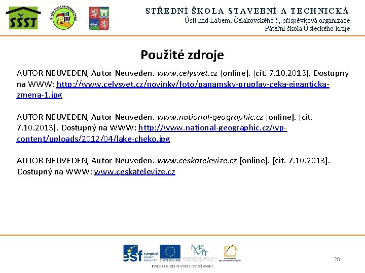 STŘEDNÍ ŠKOLA STAVEBNÍ A TECHNICKÁ Ústí nad Labem, Čelakovského 5, příspěvková organizace Páteřní škola