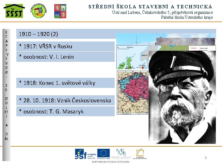 STŘEDNÍ ŠKOLA STAVEBNÍ A TECHNICKÁ Ústí nad Labem, Čelakovského 5, příspěvková organizace Páteřní škola