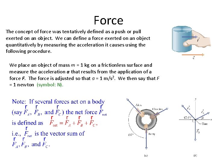 Force The concept of force was tentatively defined as a push or pull exerted