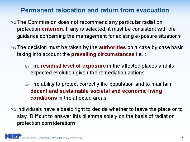 Permanent relocation and return from evacuation The Commission does not recommend any particular radiation