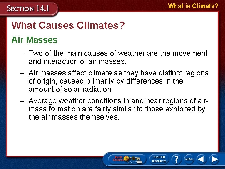 What is Climate? What Causes Climates? Air Masses – Two of the main causes