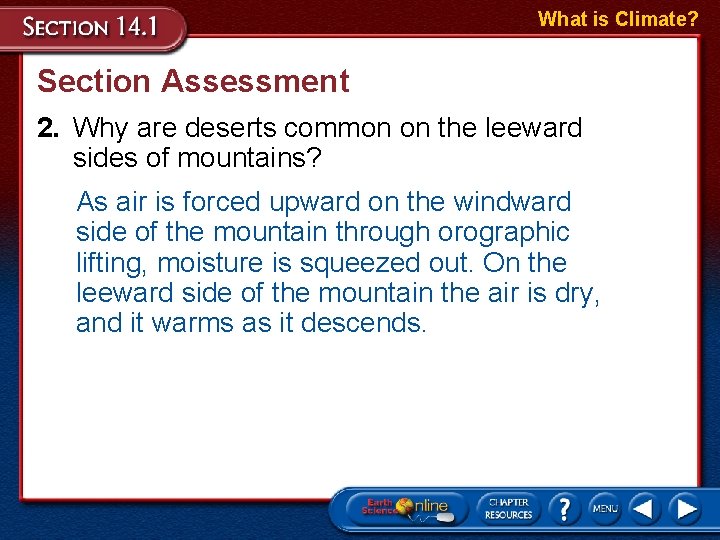 What is Climate? Section Assessment 2. Why are deserts common on the leeward sides