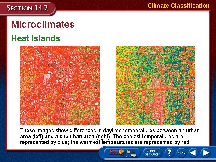 Climate Classification Microclimates Heat Islands These images show differences in daytime temperatures between an