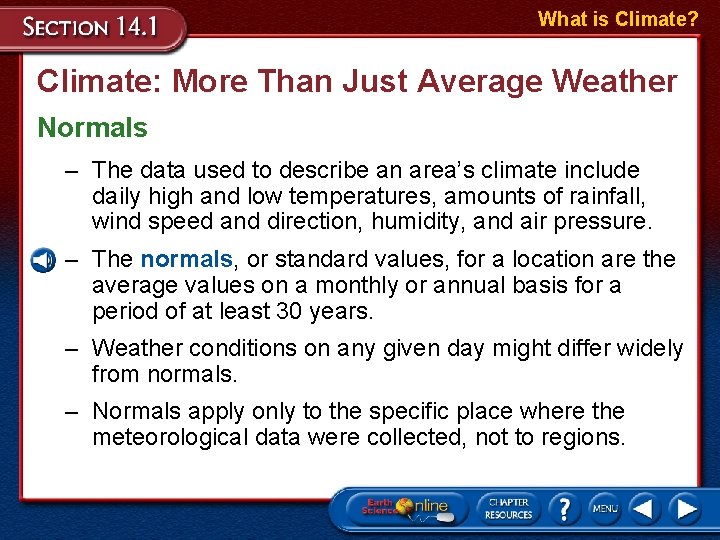 What is Climate? Climate: More Than Just Average Weather Normals – The data used