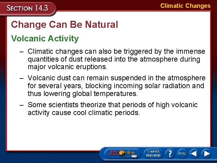 Climatic Changes Change Can Be Natural Volcanic Activity – Climatic changes can also be