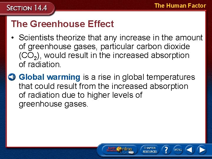 The Human Factor The Greenhouse Effect • Scientists theorize that any increase in the