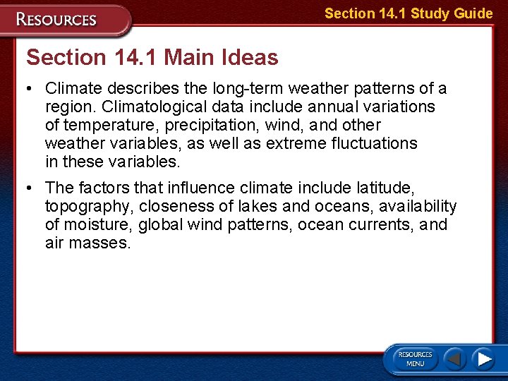 Section 14. 1 Study Guide Section 14. 1 Main Ideas • Climate describes the