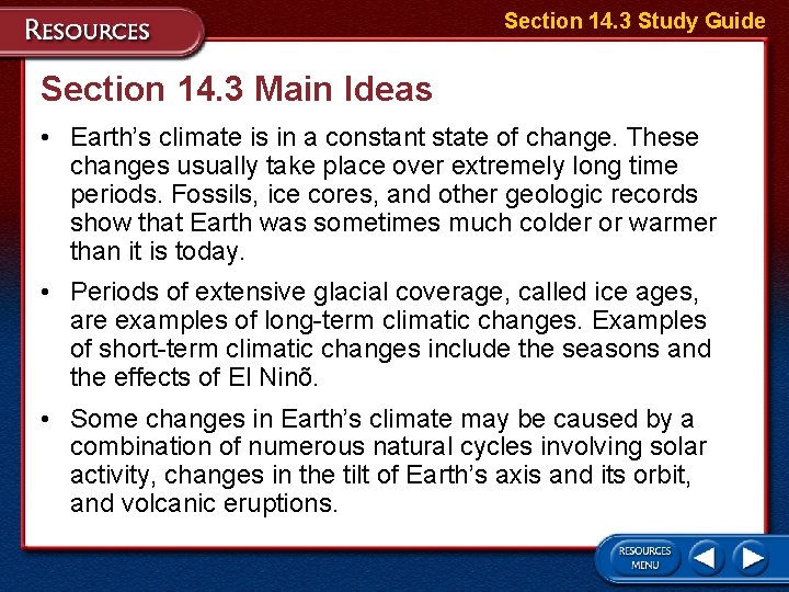 Section 14. 3 Study Guide Section 14. 3 Main Ideas • Earth’s climate is