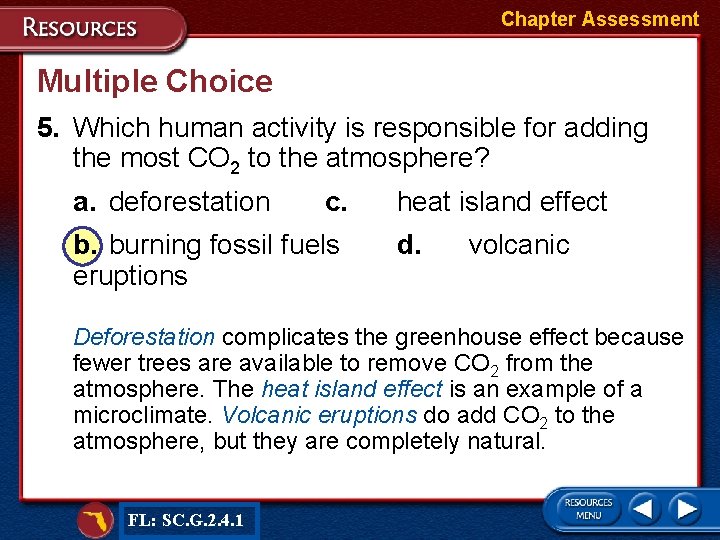 Chapter Assessment Multiple Choice 5. Which human activity is responsible for adding the most