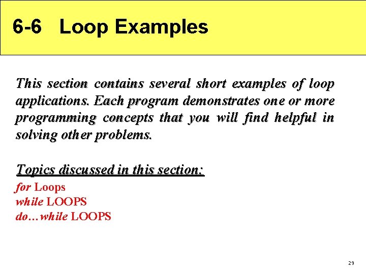 6 -6 Loop Examples This section contains several short examples of loop applications. Each