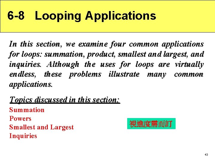 6 -8 Looping Applications In this section, we examine four common applications for loops: