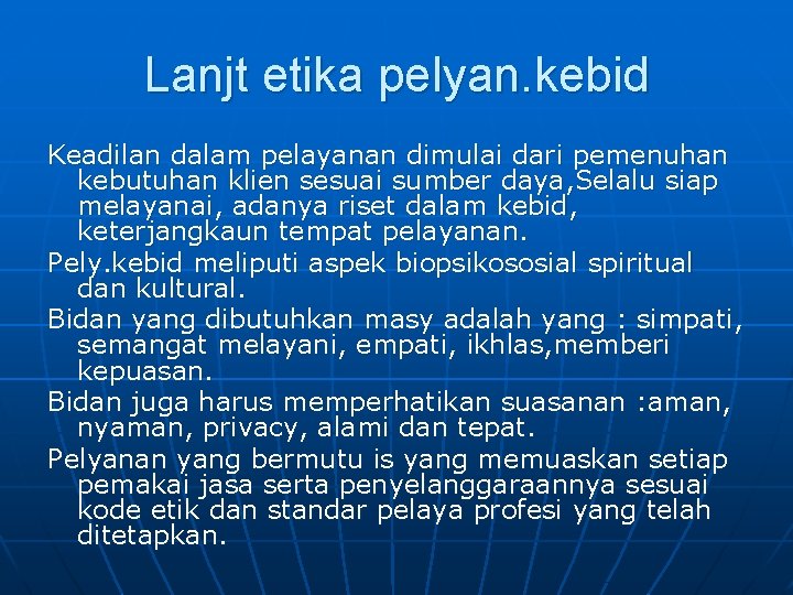 Lanjt etika pelyan. kebid Keadilan dalam pelayanan dimulai dari pemenuhan kebutuhan klien sesuai sumber