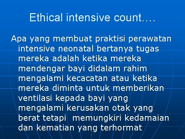 Ethical intensive count…. Apa yang membuat praktisi perawatan intensive neonatal bertanya tugas mereka adalah