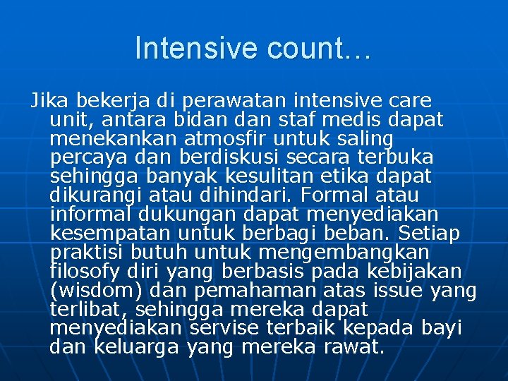 Intensive count… Jika bekerja di perawatan intensive care unit, antara bidan staf medis dapat