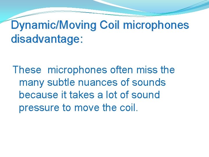 Microphones The Basics The microphone is your primary