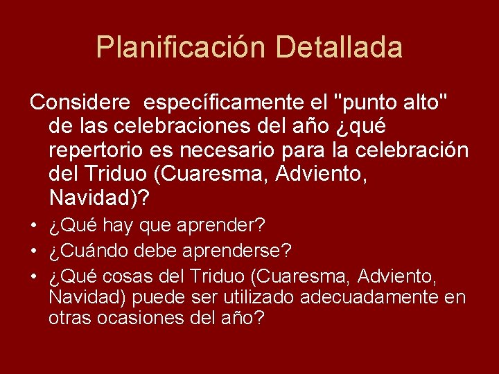 Planificación Detallada Considere específicamente el "punto alto" de las celebraciones del año ¿qué repertorio