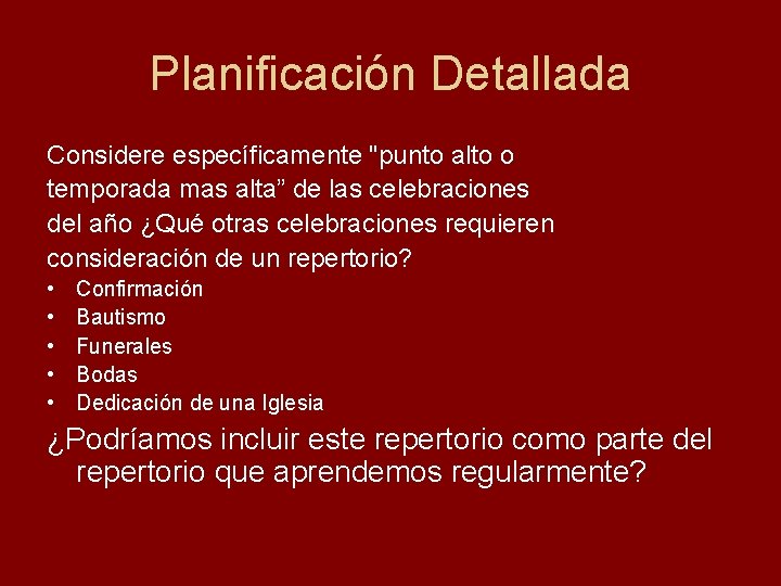 Planificación Detallada Considere específicamente "punto alto o temporada mas alta” de las celebraciones del