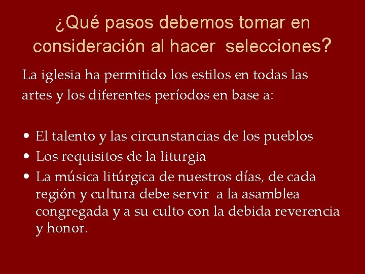 ¿Qué pasos debemos tomar en consideración al hacer selecciones? La iglesia ha permitido los