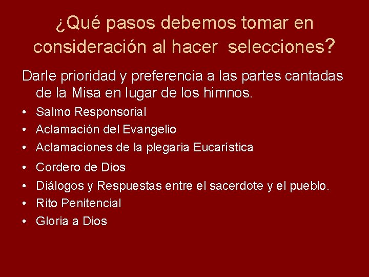 ¿Qué pasos debemos tomar en consideración al hacer selecciones? Darle prioridad y preferencia a