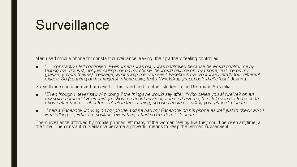 Surveillance Men used mobile phone for constant surveillance leaving their partners feeling controlled. ■