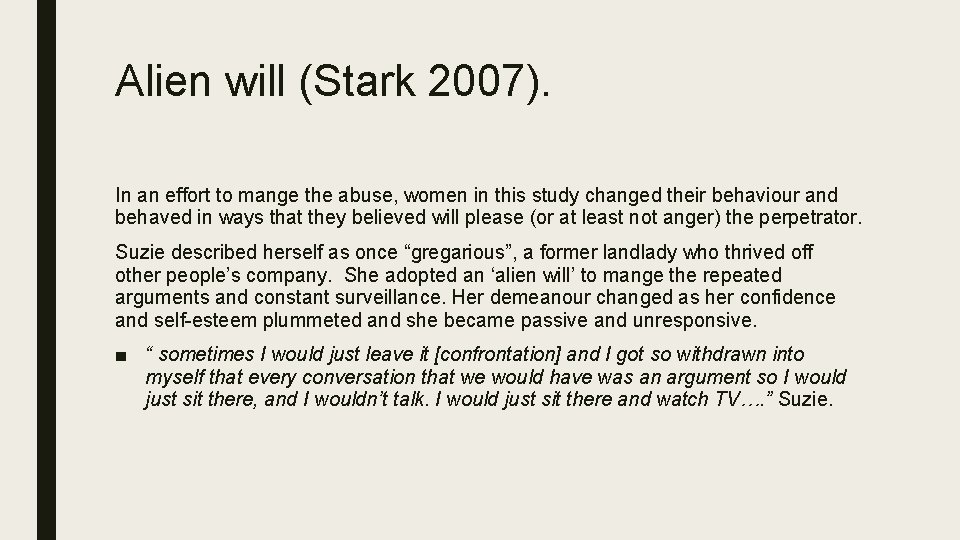 Alien will (Stark 2007). In an effort to mange the abuse, women in this