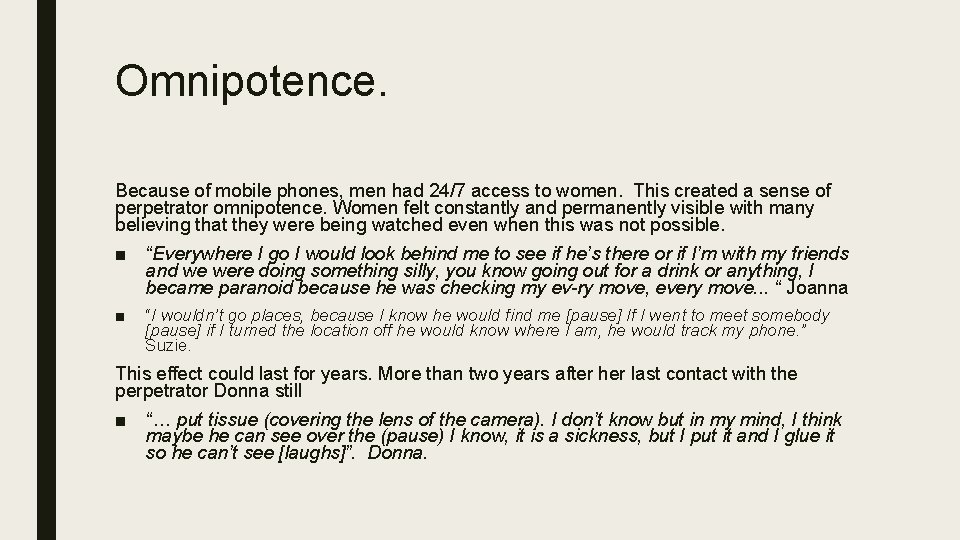 Omnipotence. Because of mobile phones, men had 24/7 access to women. This created a