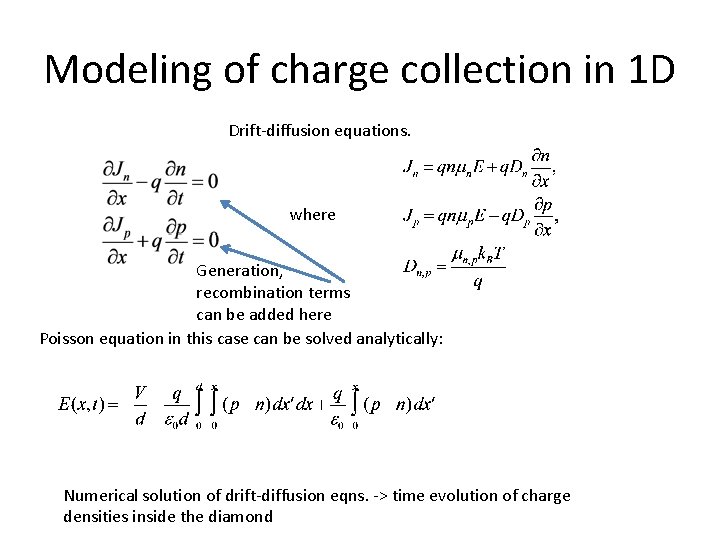 Modeling of charge collection in 1 D Drift-diffusion equations. where Generation, recombination terms can