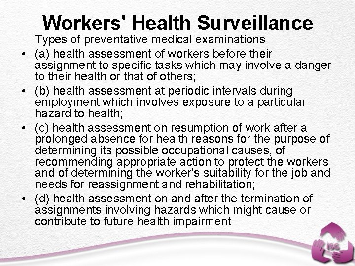 Workers' Health Surveillance • • Types of preventative medical examinations (a) health assessment of