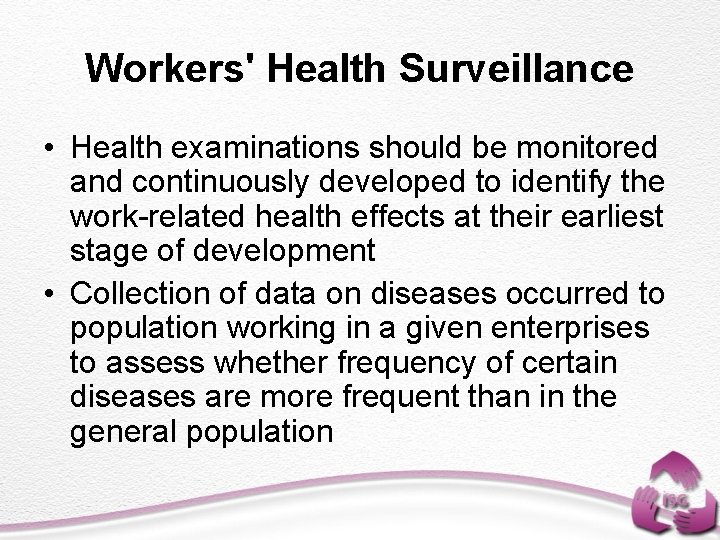 Workers' Health Surveillance • Health examinations should be monitored and continuously developed to identify