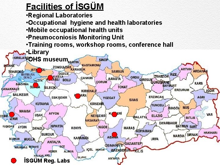 Facilities of İSGÜM • Regional Laboratories • Occupational hygiene and health laboratories • Mobile