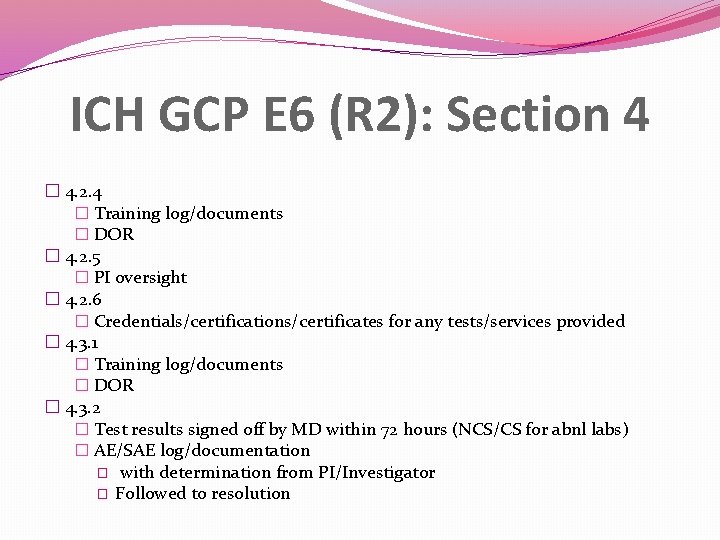 ICH GCP E 6 (R 2): Section 4 � 4. 2. 4 � Training