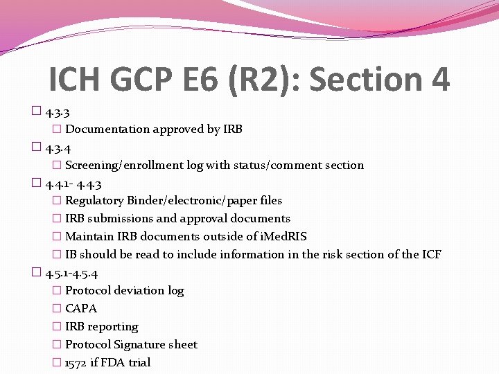 ICH GCP E 6 (R 2): Section 4 � 4. 3. 3 � Documentation