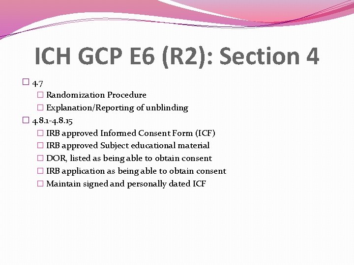 ICH GCP E 6 (R 2): Section 4 � 4. 7 � Randomization Procedure