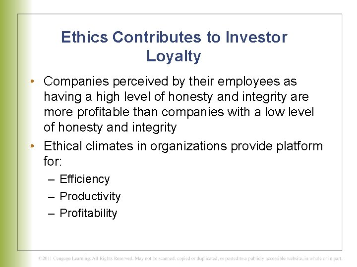 Ethics Contributes to Investor Loyalty • Companies perceived by their employees as having a