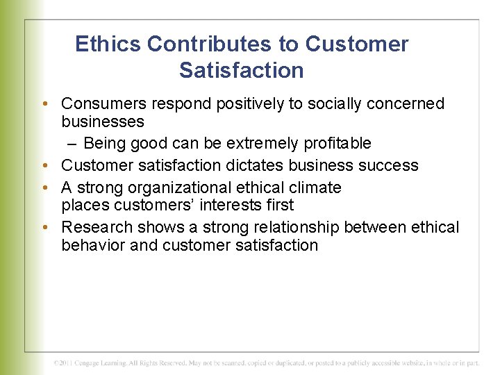 Ethics Contributes to Customer Satisfaction • Consumers respond positively to socially concerned businesses –