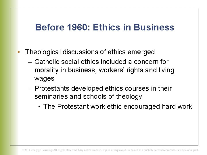 Before 1960: Ethics in Business • Theological discussions of ethics emerged – Catholic social