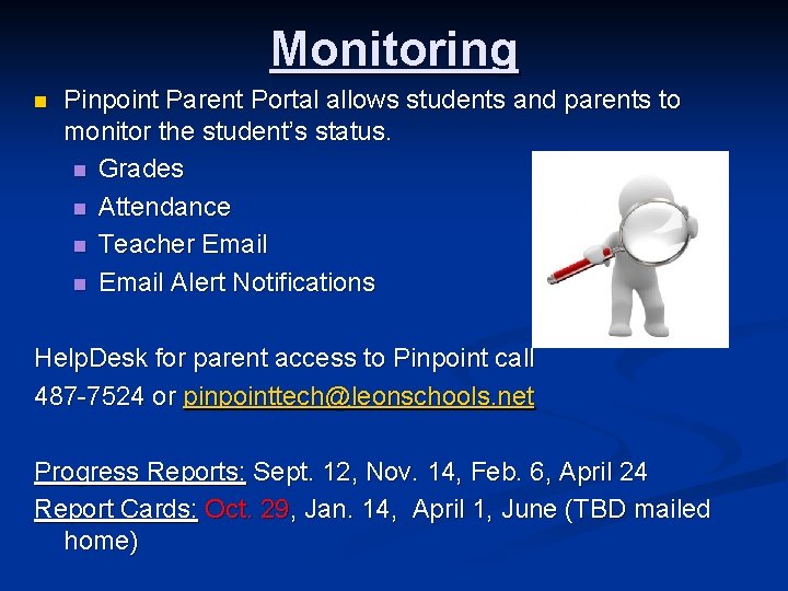 Monitoring n Pinpoint Parent Portal allows students and parents to monitor the student’s status.